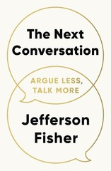 The Next Conversation: Argue Less, Talk More Paperback by Jefferson Fisher***
