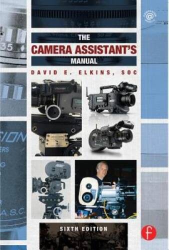 The Camera Assistant’s Manual – Paperback By Elkins SOC, David E. – VERY GOOD