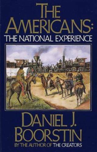 The Americans: The National Experience – Paperback By Boorstin, Daniel J. – GOOD