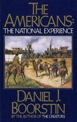 The Americans: The National Experience – Paperback By Boorstin, Daniel J. – GOOD