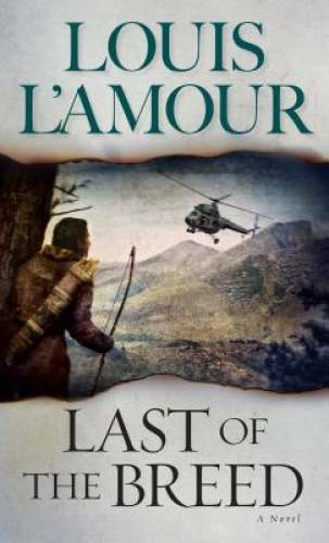 Last of the Breed: A Novel – Mass Market Paperback By L’Amour, Louis – GOOD