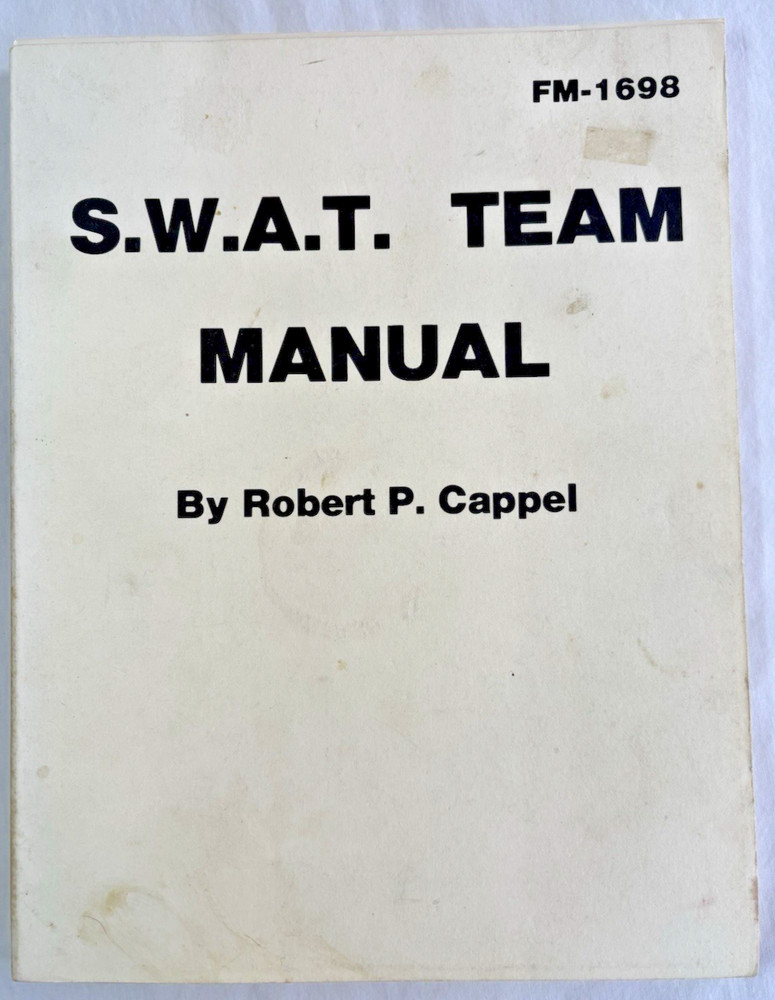 SWAT TEAM MANUAL FM-1698 by ROBERT P. CHAPPEL PALADIN PRESS 1979