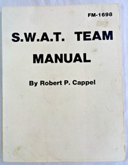 SWAT TEAM MANUAL FM-1698 by ROBERT P. CHAPPEL PALADIN PRESS 1979