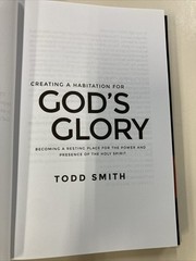 Creating A Habitation For God’s Glory HC Todd Smith 2020 Destiny Image As New