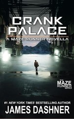 James Dashner Crank Palace: A Maze Runner Novella (Paperback)