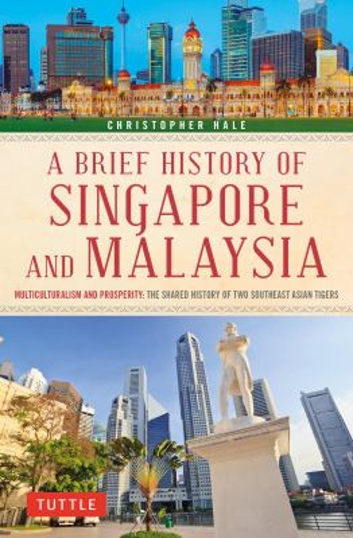 A Brief History of Singapore and Malaysia : Multiculturalism and