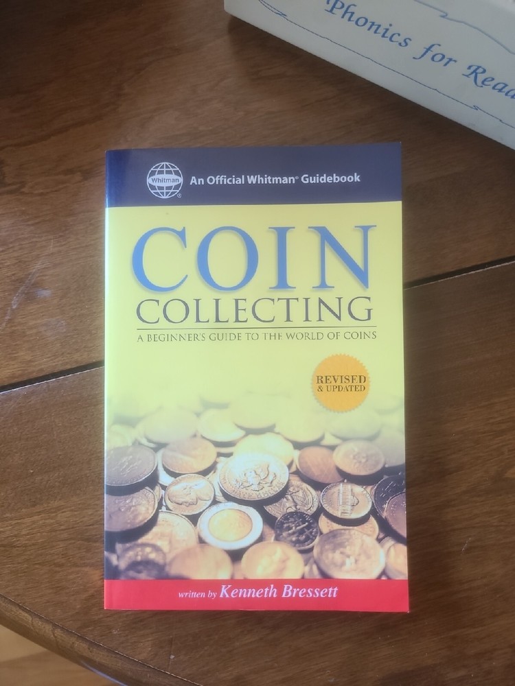 The Whitman Coin Guide to Coin Collecting [Paperback] Bressett, Kenneth E.