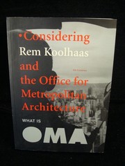 What Is Oma: Considering Rem Koolhaas And The Office For Metropolitan Architectu