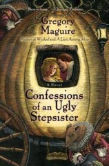 Confessions of an Ugly Stepsister – Paperback By Maguire, Gregory – GOOD