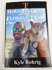 Kyle Rohrig Signed Book Lot Hike The Appalachian Trail Dogged Days Florida Trail