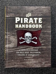 Pirate Handbook: A Rogue’s Guide to Pillage, Plunder, Chaos & Conquest (signed)