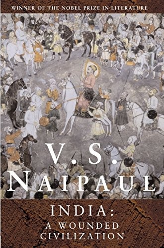 India: a wounded civilization by V S Naipaul