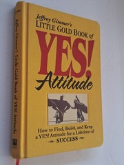 Little Gold Book of YES! Attitude: Hardcover Book By Jeffrey Gitomer