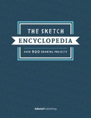 The Sketch Encyclopedia: Over 1,000 Drawing Projects by Publishing 3dtotal: New