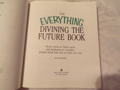 The Everything Divining the Future Book : From Runes to Tarot Cards & Crystals