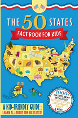 The 50 States Fact Book for Kids: Learn the 50 States with 1000+ Fun United Stat