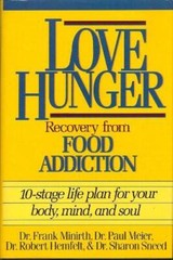 Love Hunger: Recovery from Food Addition- 10-stage Life Plan for Your Bod – GOOD