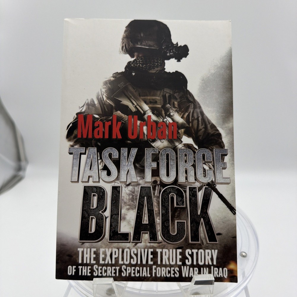 Task Force Black : The Explosive True Story of the Secret Special Forces War in