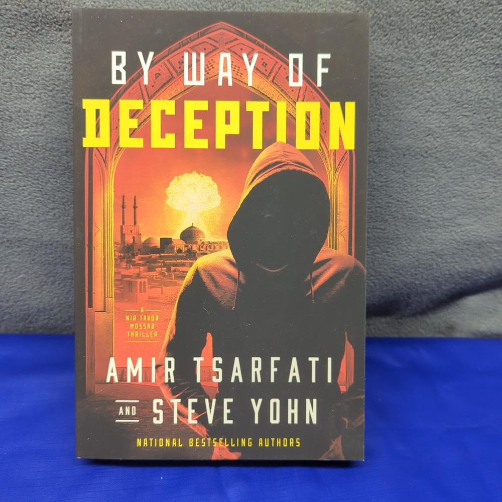A Nir Tavor Mossad Thriller Ser.: By Way of Deception by Steve Yohn and Amir…