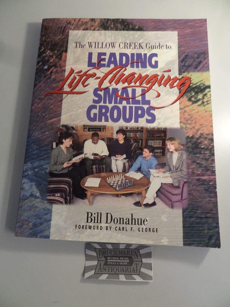 Leading Life-Changing Small Groups – paperback Donahue, Bill P.|Willow Creek…