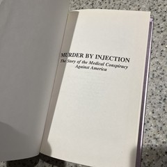 Murder by Injection The Story of the Medical Conspiracy Against America Like New