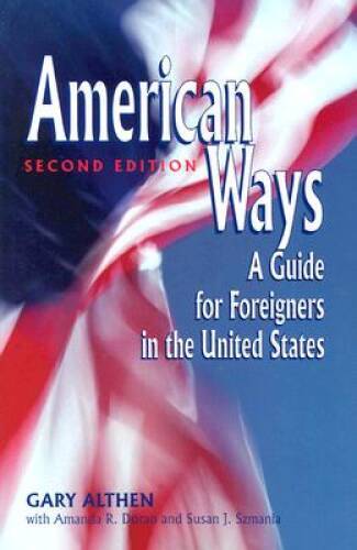 American Ways: A Guide for Foreigners in the United States – VERY GOOD