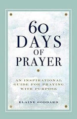 60 Days of Prayer: An Inspirational – Paperback, by Goddard Elaine – Very Good