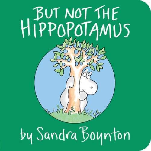 But Not the Hippopotamus (Boynton on Board) – Board book – GOOD