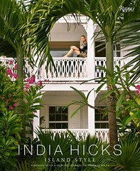 INDIA HICKS: ISLAND STYLE By The Prince Of Hrh Wales – Hardcover **Excellent**