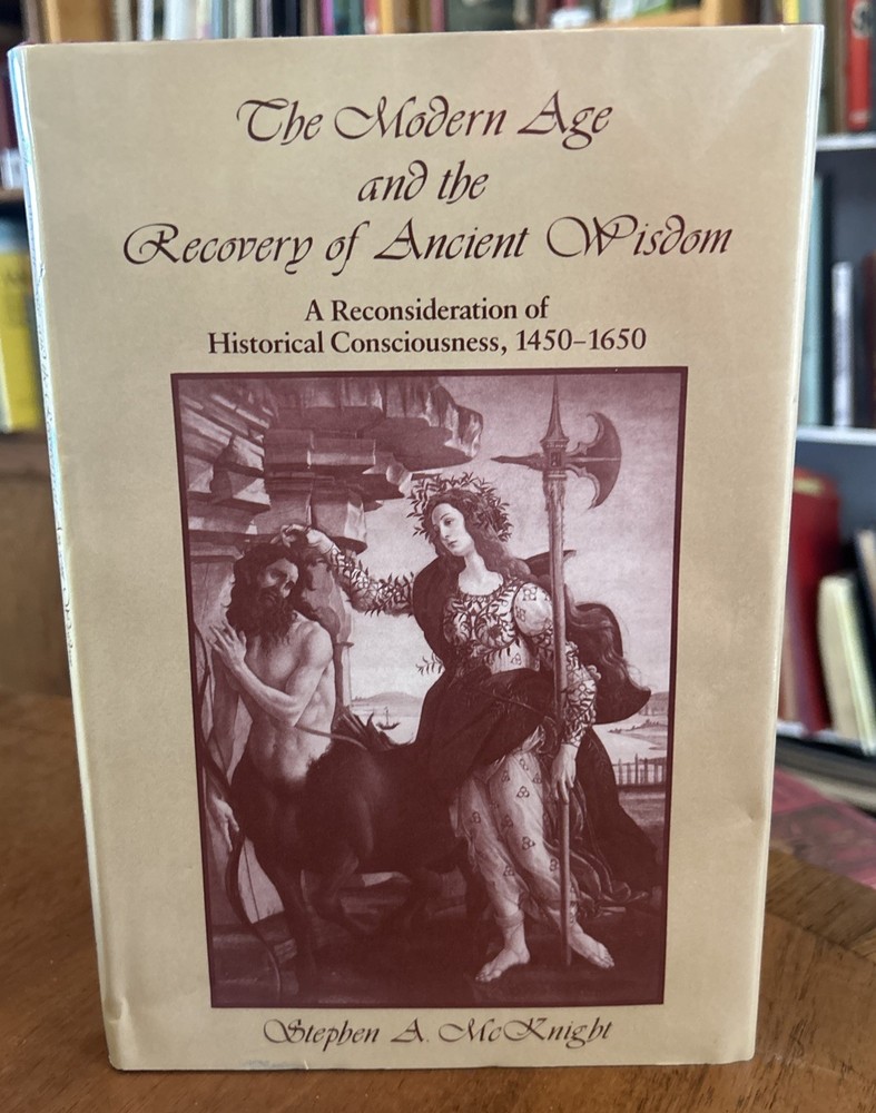 The Modern Age and the Recovery of Ancient Wisdom : A Reconsideration of…