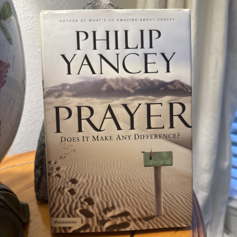 Prayer : Does It Make Any Difference? Signed by Philip Yancey (2006, Hardcover)