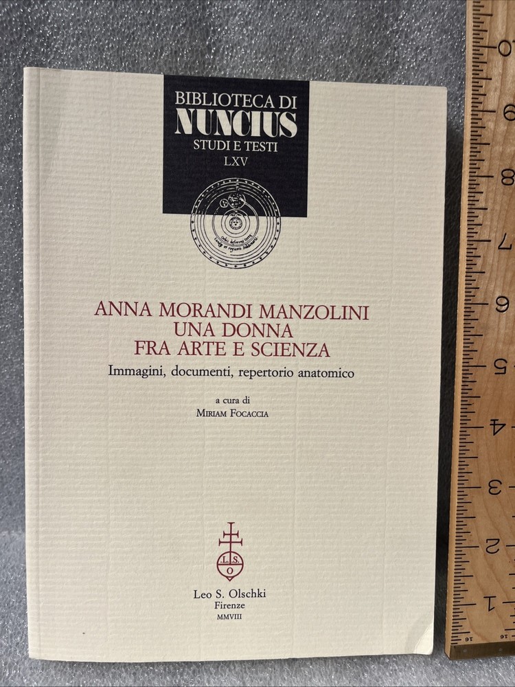 Anna Morandi Manzolini. Una donna fra arte e scienza. Miriam Focaccia 2008 SC