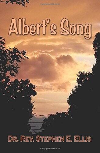 Alberts Song – Paperback By Ellis, Dr Rev Stephen E – GOOD