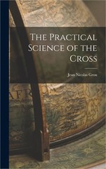 The Practical Science of the Cross (Hardback or Cased Book)