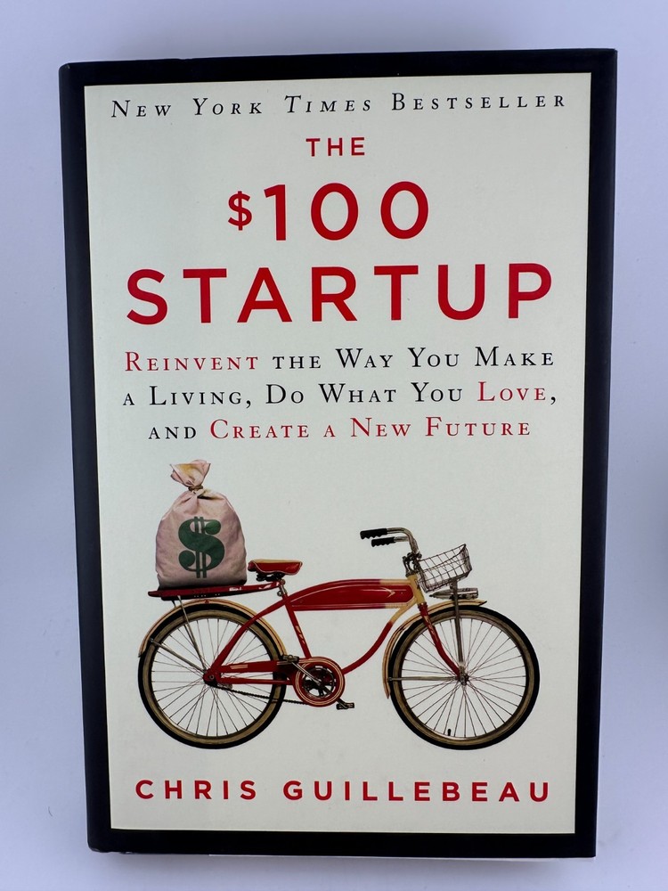 The $100 Startup Chris Guillebeau Hardcover First Edition Business