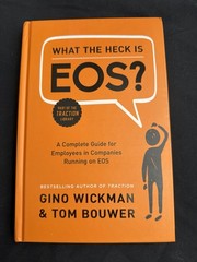 BenBella Books What the Heck Is EOS? by Wickman & Bouwer, 2017 Hardcover