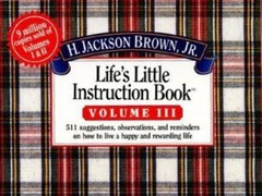 Life’s Little Instruction Book by Brown, H. Jackson, Jr.