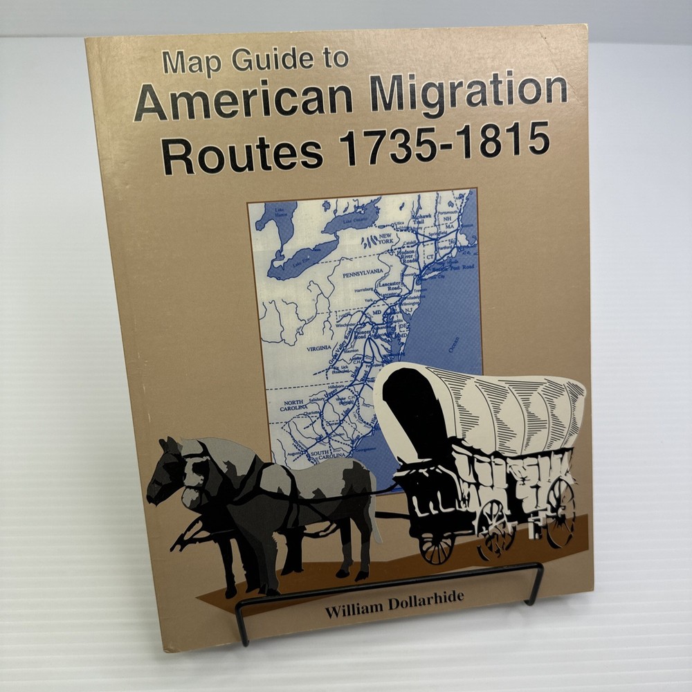 Map Guide to American Migration Routes 1735-1815 William Dollarhide Heritage Que