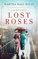 Lost Roses: A Novel – Hardcover By Kelly, Martha Hall – GOOD