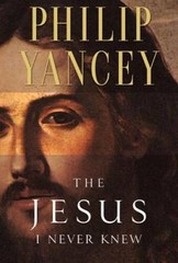 The Jesus I Never Knew – Hardcover By Phillip Yancey – GOOD