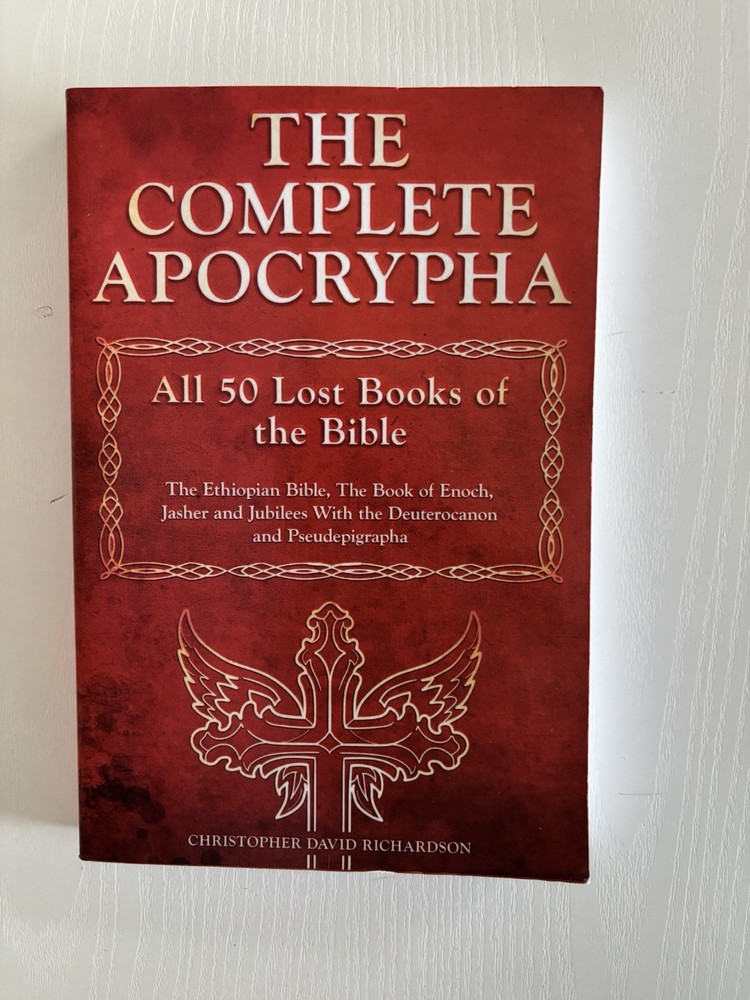 The Complete Apocrypha All 50 Lost Books Of The Bible by Christopher Richardson