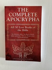 The Complete Apocrypha All 50 Lost Books Of The Bible by Christopher Richardson