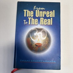 FROM THE UNREAL TO THE REAL By Swami Bhashyananda – Hardcover, Signed By Author