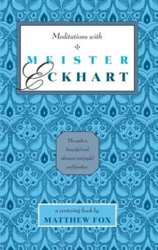 Meditations with Meister Eckhart – Paperback By Matthew Fox – GOOD
