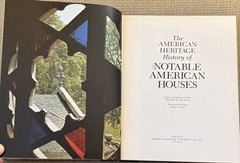 The American Heritage History of Notable American Houses by Marshall B. Davidson