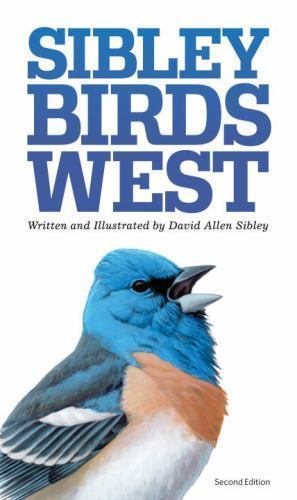 Sibley Birds West: Field Guide to Birds of Western North America, Sibley, David