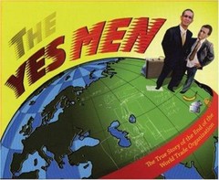The Yes Men : The True Story of the End of the World Trade Organi
