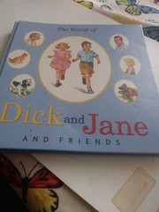 Dick and Jane Ser.: The World of Dick and Jane and Friends (2004, Book, Other)