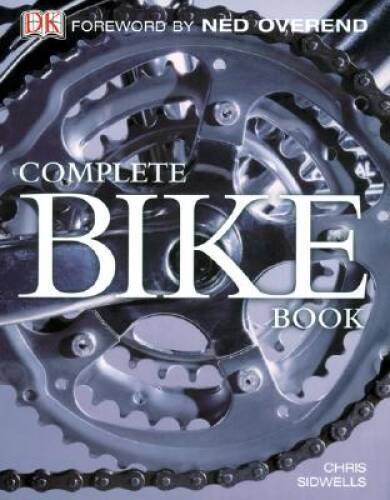 Complete Bike Book – Hardcover By Sidwells, Chris – GOOD