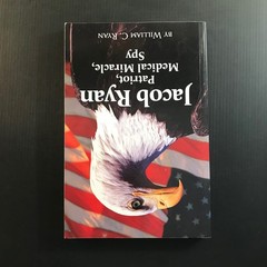 Jacob Ryan: Patriot, Medical Miracle, Spy W.C. Ryan 2011 Biography Memoir